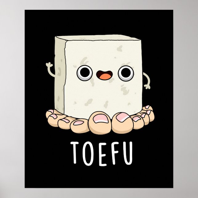 Toe-fu Funny Tofu Toe Pun Poster (Vorne)