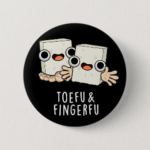 Toefu Fingerfu Funny Food Tofu Pun Dark BG Button