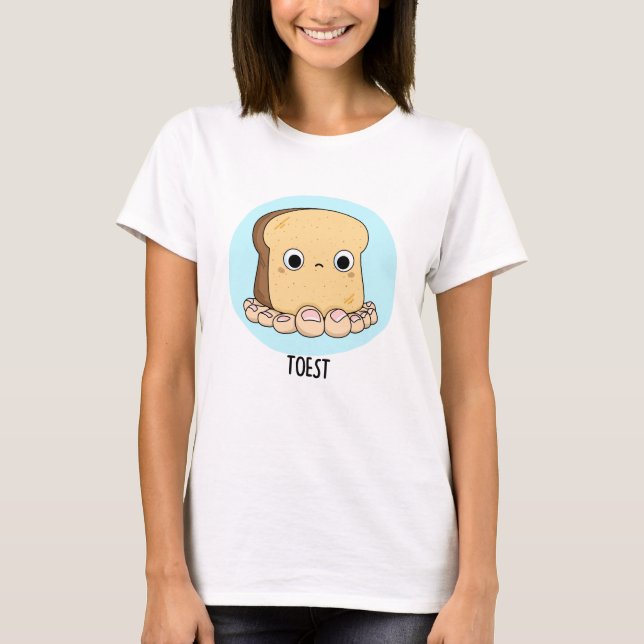 Toest Funny Toast mit Zehen Puff T-Shirt (Vorderseite)