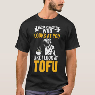 Tofu Bekleidung Tofu Tofu Maker Tofu Dessert Tofu T-Shirt