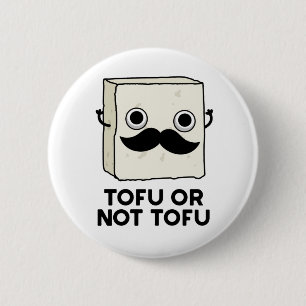Tofu oder nicht Tofu Funny Shakespeare Food Pub Button