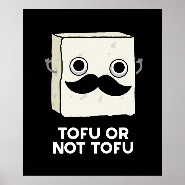Tofu oder nicht Tofu Funny Shakespeare Pun Dark BG Poster (Vorne)
