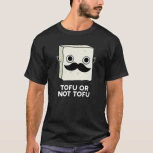 Tofu oder nicht Tofu Funny Shakespeare Pun Dark BG T-Shirt