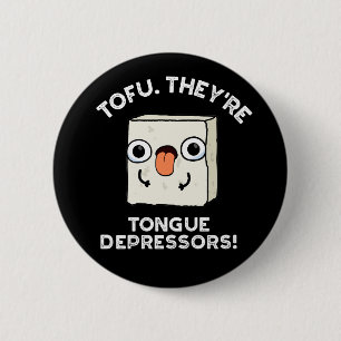 Tofu. Sie sind Zungendepressiva Nahrungsquelle dun Button