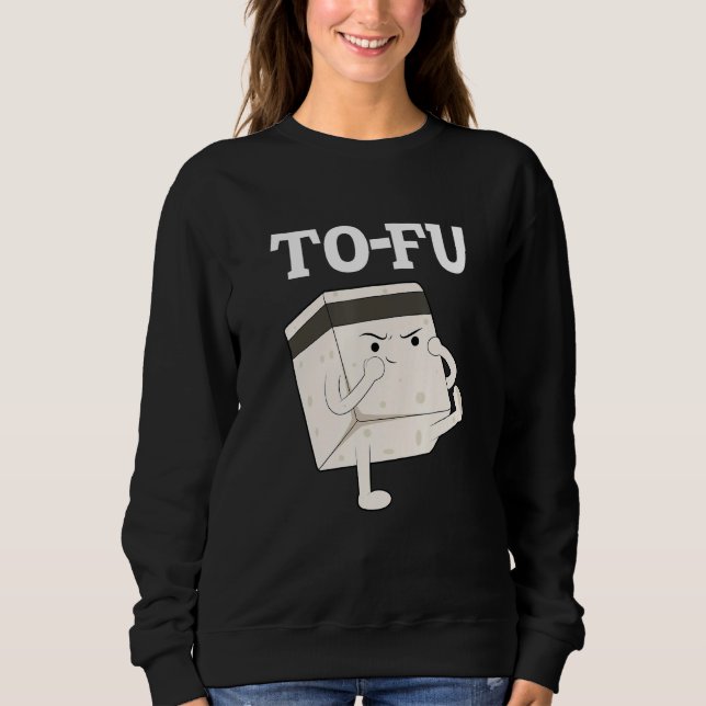 tofu   text  pun  wordplay  food  kung fu  vegan sweatshirt (Vorderseite)