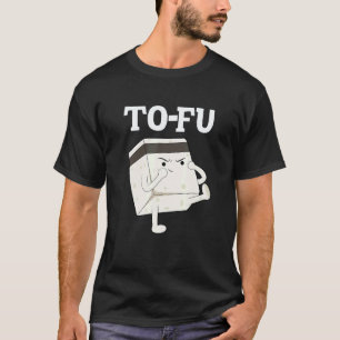 Tofu Text Wortspiel Wortspiel Essen Kung Fu T-Shirt