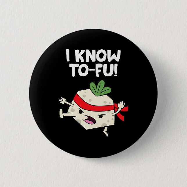 Tofu Vegan I Know Karate Tofu Kung Fu Tofu Button (Vorderseite)