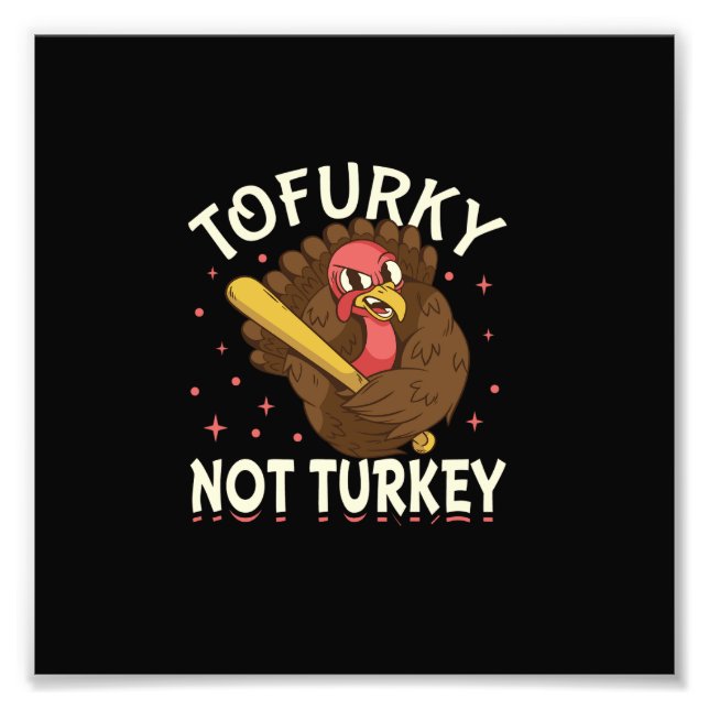 Tofurky, nicht Truthahn Fotodruck (Vorne)