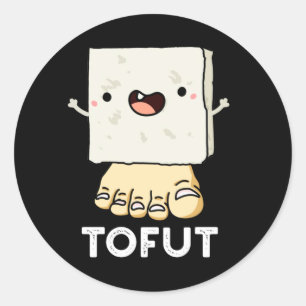 Tofut Funny Tofu Pun Dark BG Runder Aufkleber
