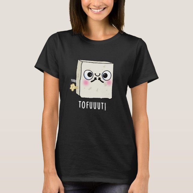 Tofuuut Funny Farting Tofu Pun Dark BG T-Shirt (Vorderseite)