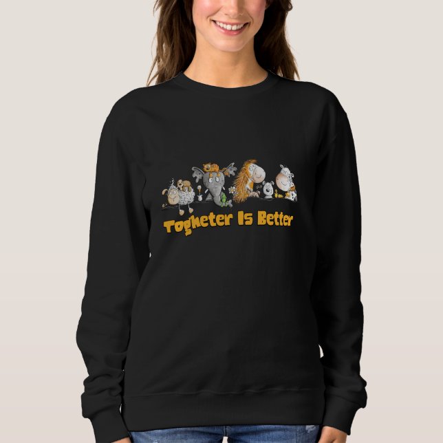 Together Is Better Quote Farm And Zoo Animals Sweatshirt (Vorderseite)