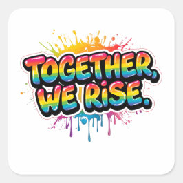 Together We Rise Rainbow Quote Design Quadratischer Aufkleber