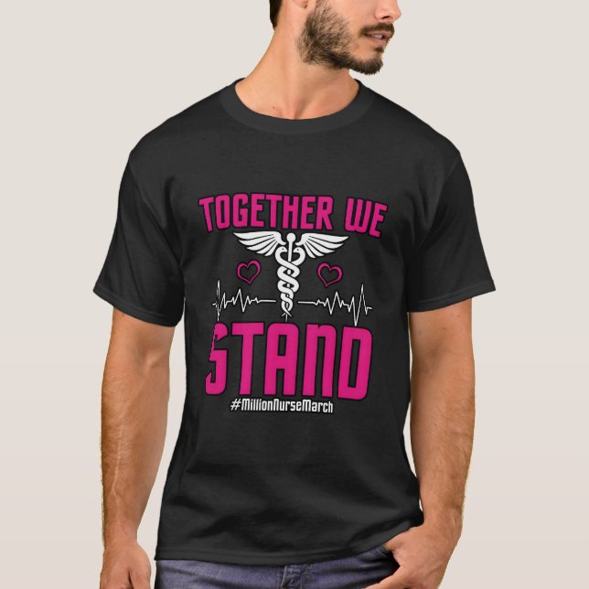 Together We Stand Million Nurse March May 12 2022 T-Shirt (Vorderseite)