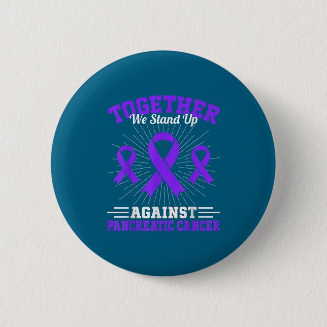 Together We Stand Up Against Pancreatic Cancer Mot Button (Vorderseite)