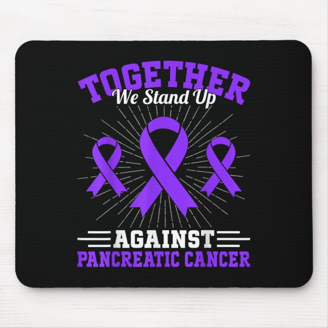 Together We Stand Up Against Pancreatic Cancer Mot Mousepad (Vorne)