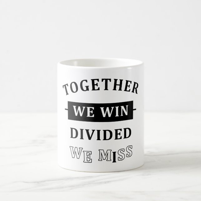 Together We Win - Divided We Miss Kaffeetasse (Mittel)