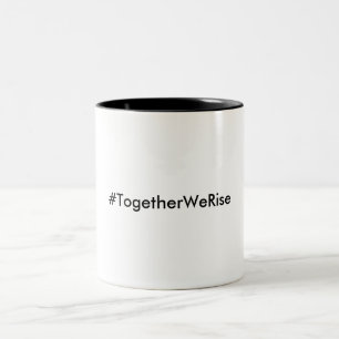 #TogetherWeRise Tasse