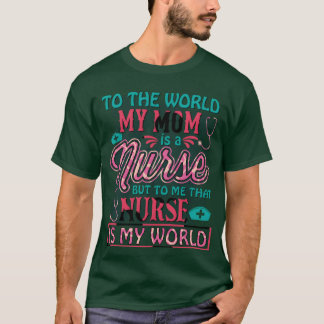 Tohe Welt Meine Mutter ist Krankenschwester für Mu T-Shirt