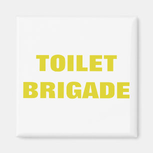 TOILET BRIGADE MAGNET