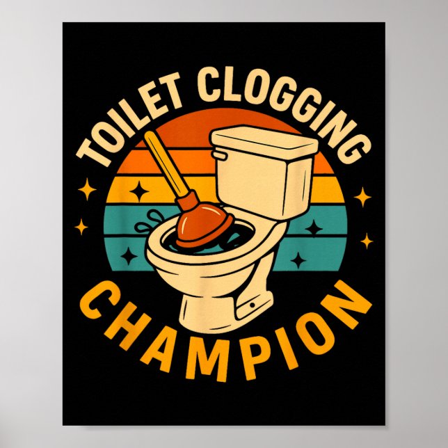 Toilet Clogging Chamon Funny Bathroom Clogger Quot Poster (Vorne)