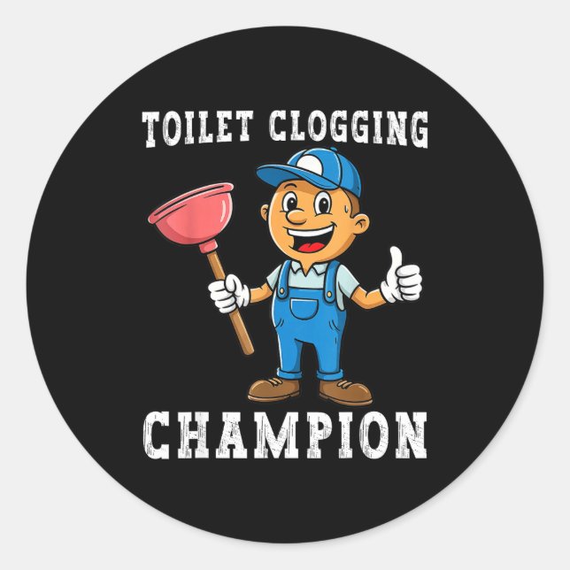 Toilet Clogging Chamon Funny Plumber Humor Joke Da Runder Aufkleber (Vorderseite)