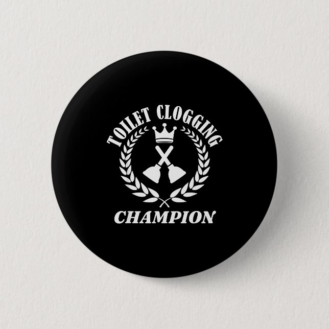 Toilet Clogging Chamon Funny Sarcastic  Button (Vorderseite)