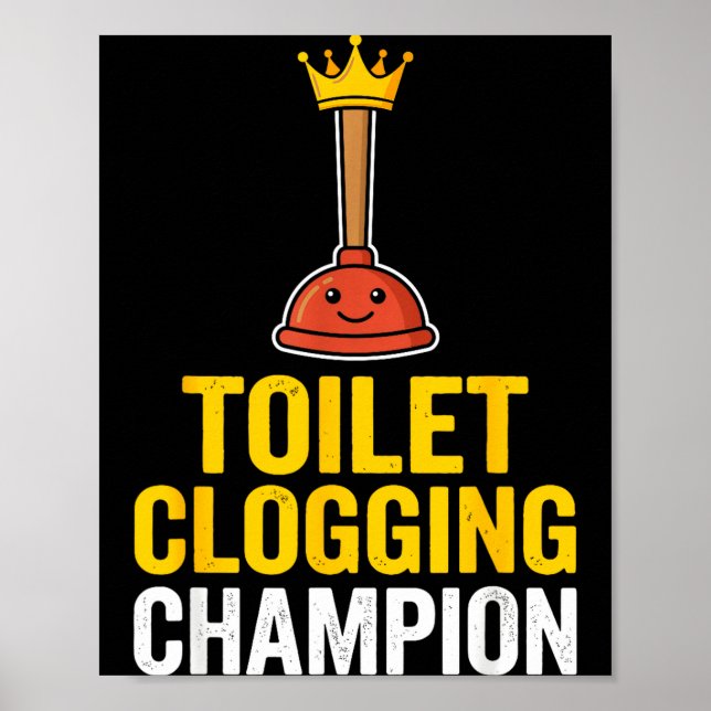 Toilet Clogging Chamon Funny Toilet Clogger Quote  Poster (Vorne)