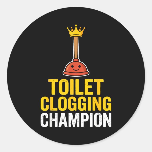 Toilet Clogging Chamon Funny Toilet Clogger Quote  Runder Aufkleber (Vorderseite)