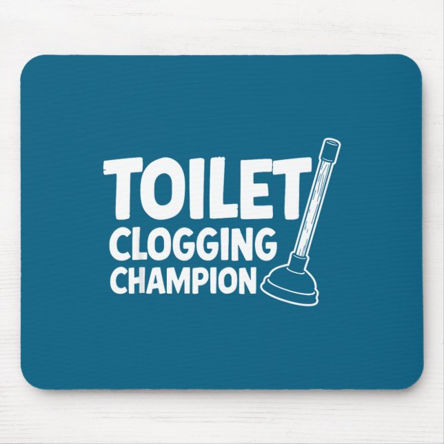 Toilet Clogging Champion Laugh Mousepad (Vorne)