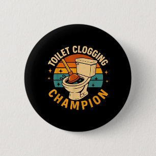 Toiletten-Verstopfungs-Champion Lustiger Badezimme Button