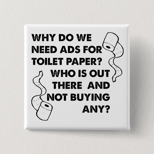 Toilettenpapier-Anzeige Funny Button-Abzeichen Button (Vorderseite)