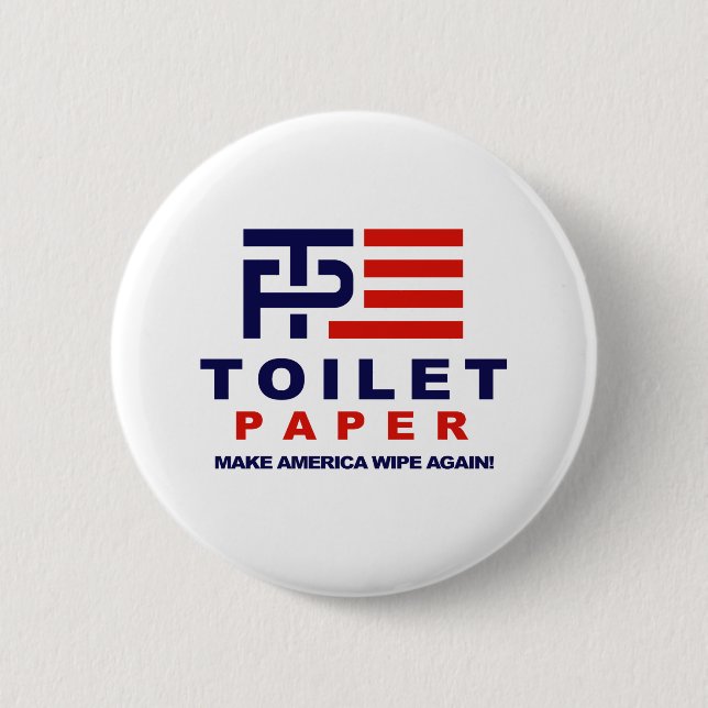 Toilettenpapier - lassen Sie Amerika wieder Button (Vorderseite)