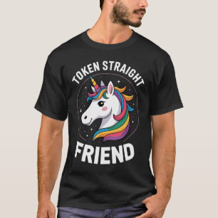 Token gerader Freund Einhorn Schwul LGBTQ Stolz Ve T-Shirt