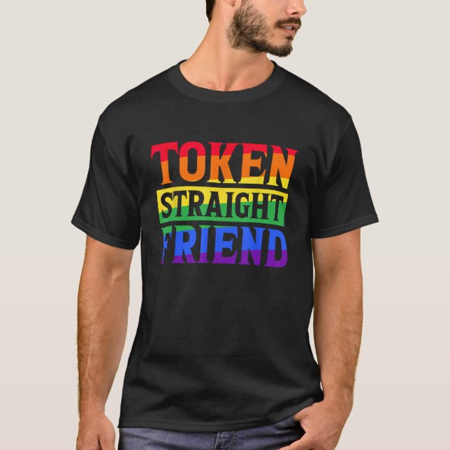 TOKEN STRAIGHT FRIEND GAY PRIDE LGBTQ T-Shirt (Vorderseite)