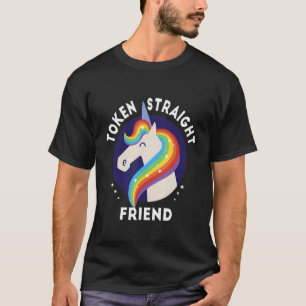 Token Straight Friend Unicorn Que Gay Prid T-Shirt