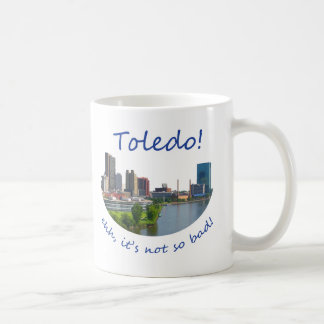 Toledo! Ehh, ist es nicht so schlecht Kaffeetasse