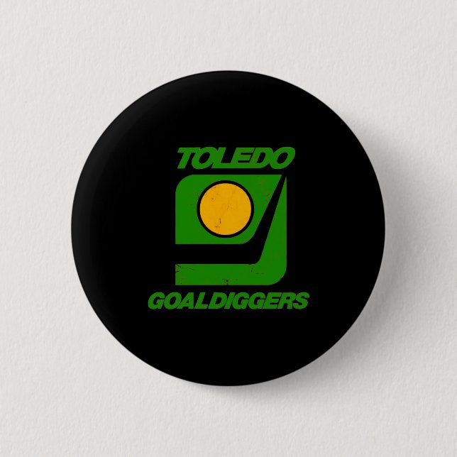 Toledo Goaldiggers 70s80s Hockey Team  Button (Vorderseite)
