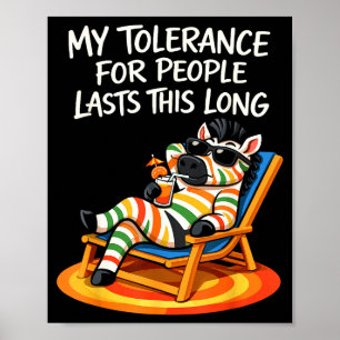 Toleranz für Menschen hält so lange lustiger Spruc Poster