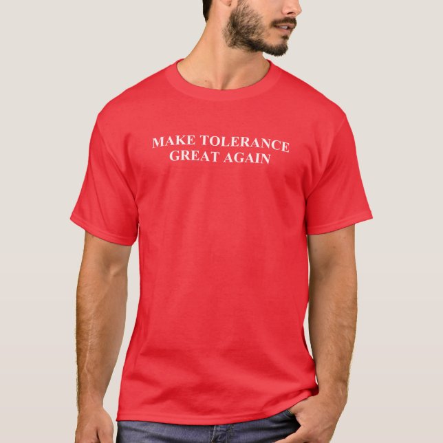 Toleranz wieder groß machen T-Shirt (Vorderseite)