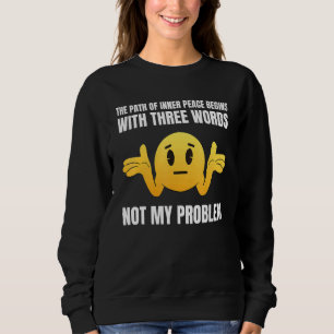 Toll Aussehend Der Weg Inneren Friedens Beginnt Mi Sweatshirt