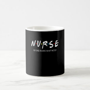 Toll Niemand weiß, was wir tun Krankenschwester Kaffeetasse
