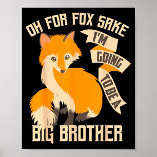 Toll Oh Um Himmels Willen Werde Ich Ein Großer Bru Poster