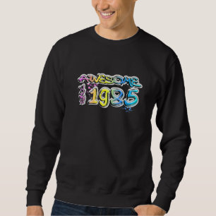 Toll seit 1985 Graffiti-Motiv   Sweatshirt