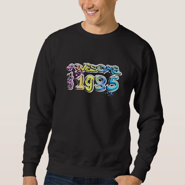 Toll seit 1985 Graffiti-Motiv   Sweatshirt (Vorderseite)