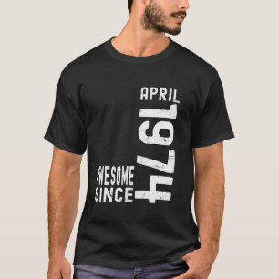 Toll seit April 1974, geboren im April 1974 Geburt T-Shirt