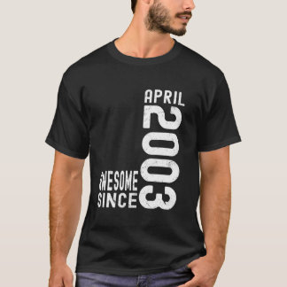 Toll seit April 2003, Geboren im April 2003 Geburt T-Shirt