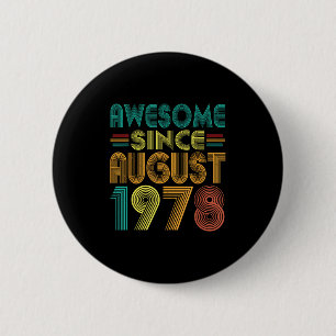 Toll seit August 1978 Jahre 47. Geburtstag Lustig Button
