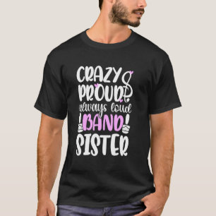 Toll Stolz Immer Laut Marching Band Schwester T-Shirt