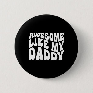 Toll wie mein Daddy-Shirt passende Familie Vater Button