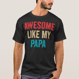 Toll wie mein Papa - Tochter Sohn Enkel Enkelin T-Shirt